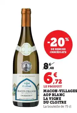 Super U LA VIGNE DU CLOITRE Macon-villages aop blanc offre