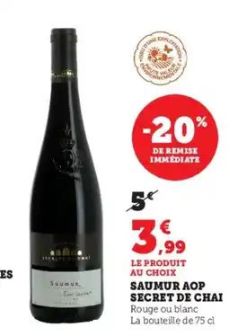 Super U SECRET DE CHAI Saumur aop offre