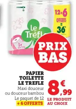 Super U LE TREFLE Papier toilette offre