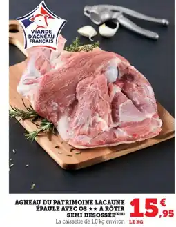 Super U Agneau du patrimoine lacaune épaule avec os a rôtir semi desossée offre