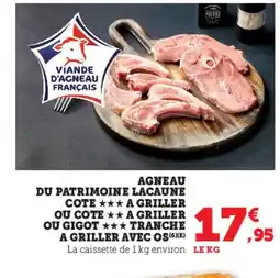 Super U Agneau du patrimoine lacaune cote a griller ou cote a griller ou gigot tranche a griller avec os offre
