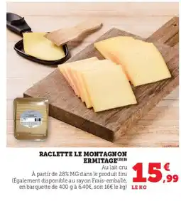 Super U ERMITAGE Raclette le montagnon offre