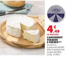 Super U 5 FRÈRES Camembert fermier offre