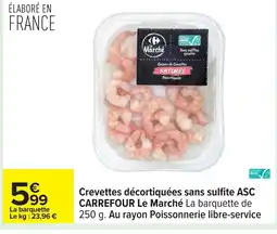 Carrefour CARREFOUR Crevettes décortiquées sans sulfite ASC offre