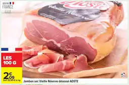Carrefour AOSTE Jambon sec Vieille Réserve désossé offre