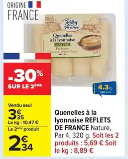 Carrefour REFLETS DE FRANCE Quenelles à la lyonnaise offre