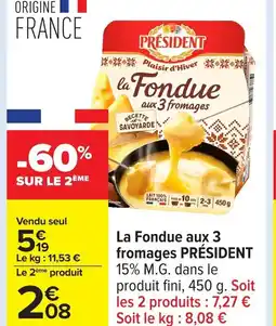 Carrefour PRÉSIDENT La Fondue aux 3 fromages offre