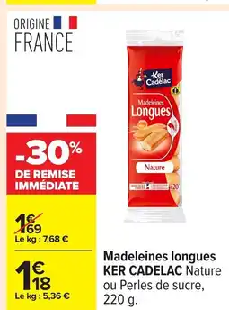 Carrefour KER CADELAC Madeleines longues offre