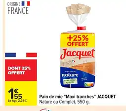Carrefour JACQUET Pain de mie Maxi tranches offre
