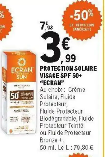 E.Leclerc Protection solaire visage SPF 50+ECRAN offre