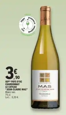 E.Leclerc IGP PAYS D'OC CHARDONNAY LE COTEAU JEAN-CLAUDE MAS offre
