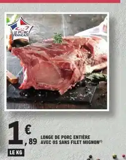 E.Leclerc Longe de porc entière avec os sans filet mignon offre
