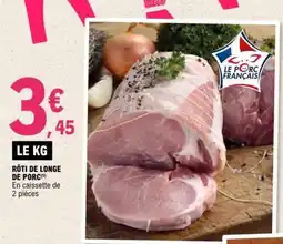 E.Leclerc RÔTI DE LONGE DE PORC offre
