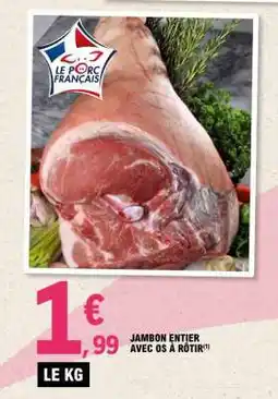E.Leclerc JAMBON ENTIER AVEC OS À RÔTIR offre