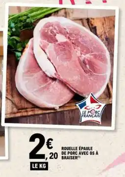 E.Leclerc ROUELLE ÉPAULE DE PORC AVEC OS À BRAISER offre
