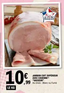E.Leclerc JAMBON CUIT SUPÉRIEUR AVEC COUENNE offre