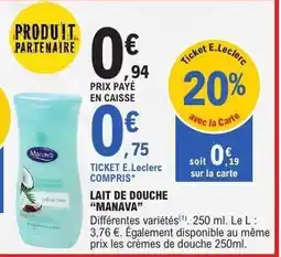 E.Leclerc LAIT DE DOUCHE “MANAVA” offre