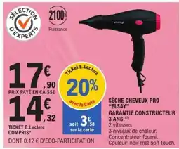 E.Leclerc SÈCHE-CHEVEUX PRO ELSAY offre