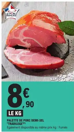 E.Leclerc PALETTE DE PORC DEMI-SEL TRADILÈGE offre
