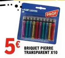 E.Leclerc Prof - briquet pierre transparent x10 offre