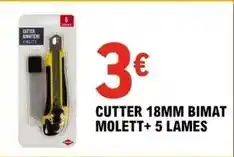 E.Leclerc Cutter 18mm bimat offre