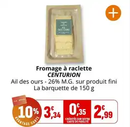 Coccinelle Supermarché CENTURION Fromage à raclette offre