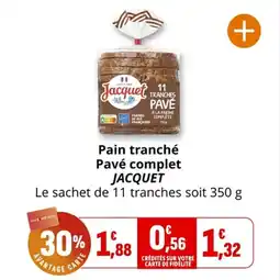 Coccinelle Supermarché JACQUET Pain tranché Pavé complet offre
