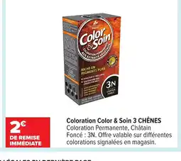 Carrefour 3 CHÊNES Coloration Color & Soin offre