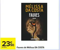 Carrefour DA COSTA Fauves de Mélissa offre