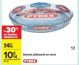 Carrefour PYREX Gamme pâtisserie en verre offre
