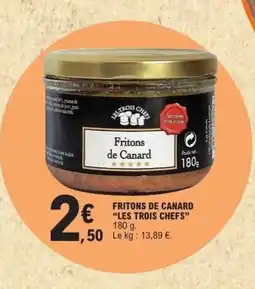 E.Leclerc LES TROIS CHEFS Fritons de canard offre