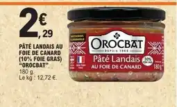 E.Leclerc OROCBAT Pâté landais au foie de canard (10% foie gras) offre