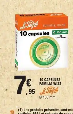 E.Leclerc LE PARFAIT 10 capsules familia wiss offre
