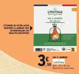 E.Leclerc LE PRATIQUE Sac à jambon offre