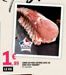 E.Leclerc Longe de porc entière avec os sans filet mignon offre