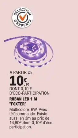 E.Leclerc Brico FOXTER Ruban led 1m offre