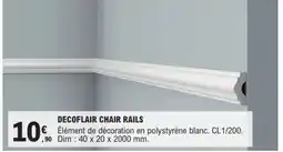 E.Leclerc Brico Decoflair chair rails offre