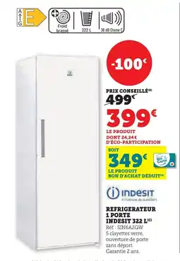 Super U INDESIT Refrigerateur 1 porte offre