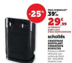 Super U SCHOLTÈS Chauffage soufflant chauffage offre