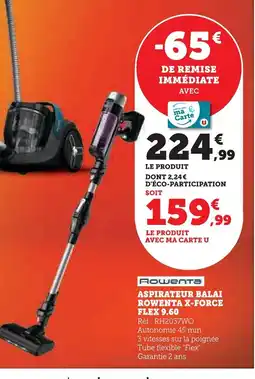 Super U ROWENTA Aspirateur balai x-force offre