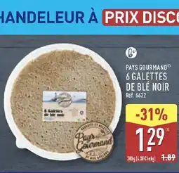 ALDI PAYS GOURMAND 6 galettes de blé noir offre