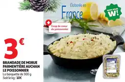 Auchan Supermarché Brandade de morue parmentière auchan le poissonnier offre