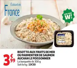 Auchan Supermarché Risotto aux fruits de mer ou parmentier de saumon auchan le poissonnier offre
