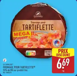 ALDI LE CAVALIER Fromage pour tartiflette offre