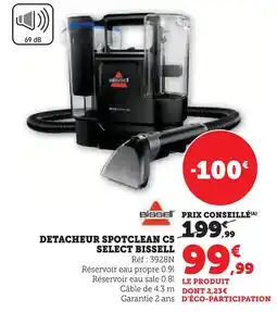 Hyper U Bissell detacheur spotclean c5 select offre