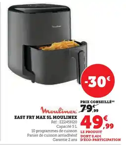 Super U Moulinex easy fry max 5l offre