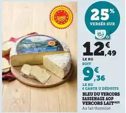 Super U Vercors lait - bleu du vercors sassenage aop offre