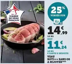 Super U Veau roti sans os a mijoter offre