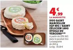 Super U Etoile du vercors - duo saint marcellin igp 80g , saint félicien 180g offre