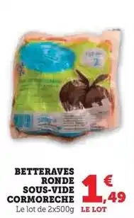 Super U Betteraves ronde sous-vide cormoreche offre